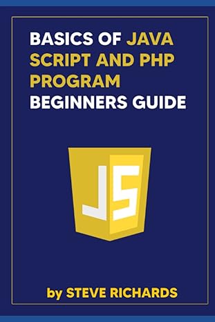 basics of java script and php beginners guide 1st edition steve richards 979-8758262153
