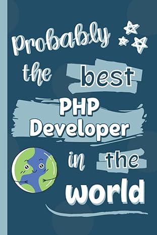 probably the best php developer in the world 1st edition creabooks publishings 979-8684837852