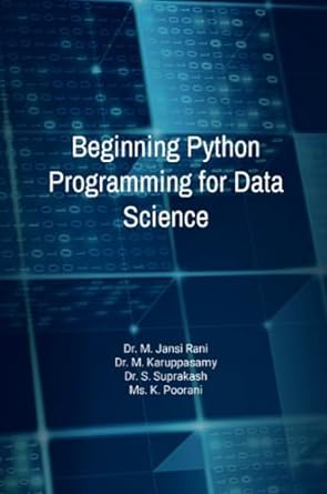 beginning python programming for data science 1st edition jansi rani m ,karuppasamy m ,suprakash s ,poorani k