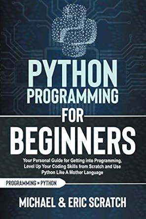 python programming for beginners your personal guide for getting into programming level up your coding skills