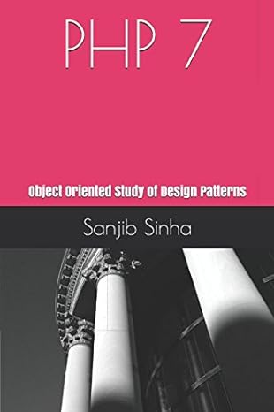 php 7 object oriented study of design patterns 1st edition sanjib sinha 1520710909, 978-1520710907