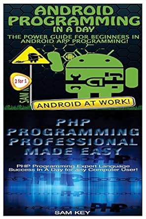android programming in a day and php programming professional made easy 1st edition sam key 1518628931,