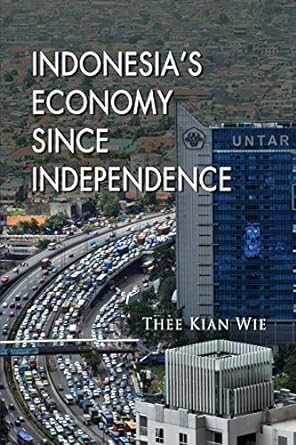 indonesias economy since independence 1st edition thee kian wie 9814379638, 978-9814379632