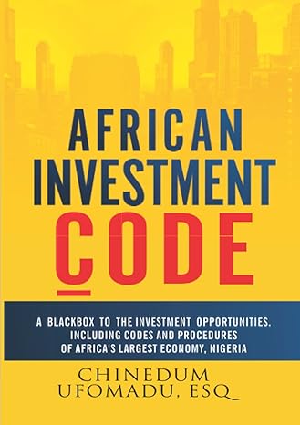 african investment code a blackbok to the investment opportunities including codes and procedures of africa s