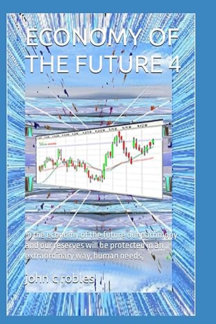 economy of the future 4 1st edition john c robles 979-8373010931