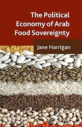 the political economy of arab food sovereignty 1st edition j. harrigan 1349464430, 978-1349464432