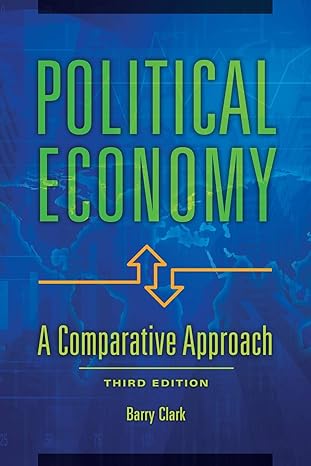 political economy a comparative approach 3rd edition barry clark 9781440843433, 978-1440843433