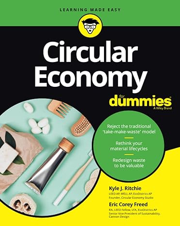 circular economy for dummies 1st edition kyle j. ritchie ,eric corey freed 1119716381, 978-1119716389