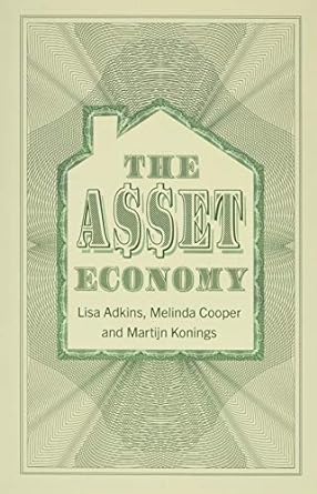 the asset economy 1st edition lisa adkins ,melinda cooper ,martijn konings 1509543465, 978-1509543465