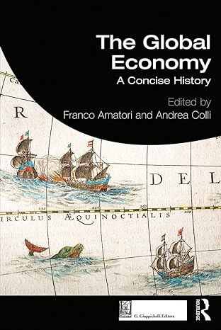 the global economy a concise history 1st edition franco amatori ,andrea colli 0367265079, 978-0367265076