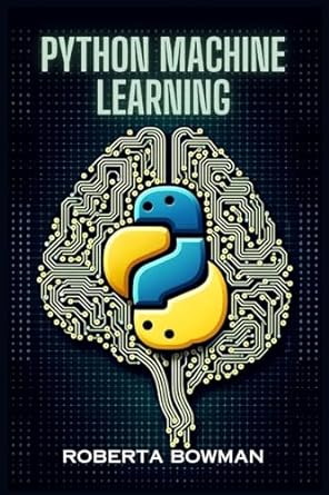 python machine learning leveraging python for implementing machine learning algorithms and applications 1st