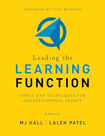 leading the learning function tools and techniques for organizational impact 1st edition mj hall ,laleh patel