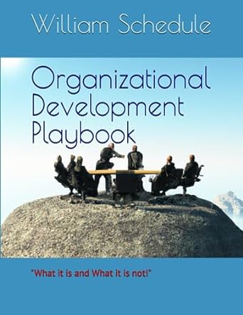 organizational development playbook what it is and what it is not 1st edition william edward schedule