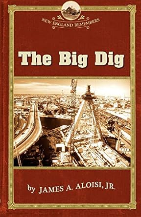 new england remembers the big dig 1st edition james a aloisi, robert j allison 1889833827, 978-1889833828