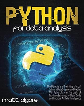 python for data analysis the ultimate and definitive manual to learn data science and coding with python