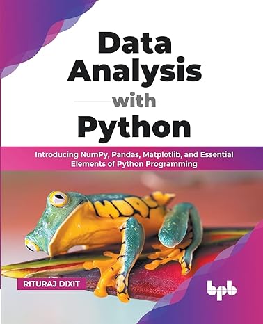 data analysis with python introducing numpy pandas matplotlib and essential elements of python programming