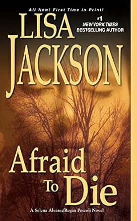afraid to die 1st edition lisa jackson 1420118501, 978-1420118506