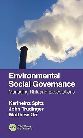 environmental social governance managing risk and expectations 1st edition karlheinz spitz, john trudinger,