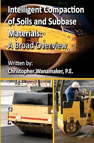 intelligent compaction of soils and subbase materials a broad overview 1st edition christopher wanamaker