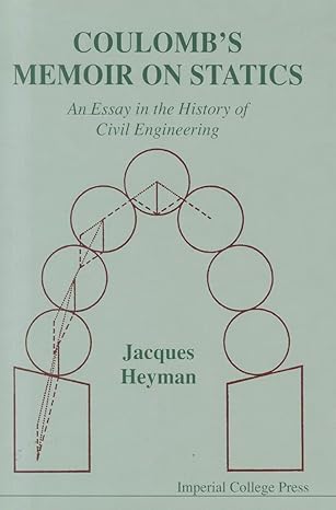 coulombs memoir on statics an essay in the history of civil engineering 1st edition jacques heyman