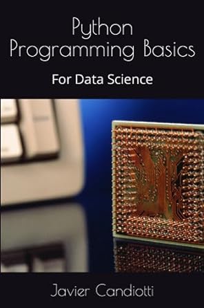 python programming basics for data science 1st edition javier alfredo candiotti b0cdjtkfy2, 979-8854810944