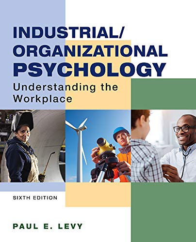industrial organizational psychology understanding the workplace 6th edition paul levy 1319269966,