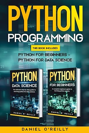python programming this book includes python for beginners python for data science 1st edition daniel oreilly