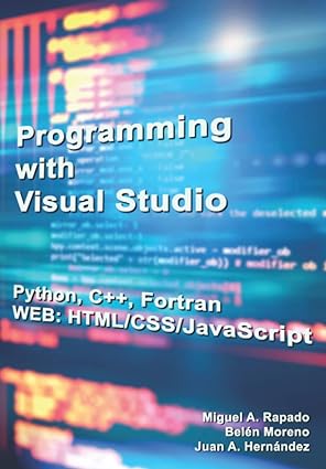 programming with visual studio fortran and python and c++ 1st edition miguel a. rapado ,belen moreno ,juan a.