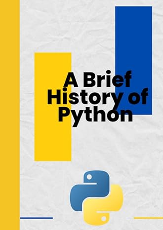 a  brief history of python 1st edition c. m b0ckgwwhb6, 979-8863476063