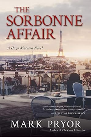 the sorbonne affair a hugo marston novel 1st edition mark pryor 1633882616, 978-1633882614