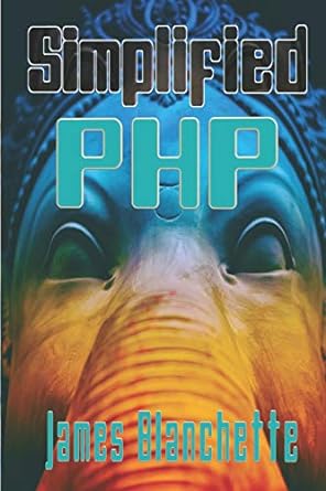 simplified php 1st edition james blanchette 1793319529, 978-1793319524