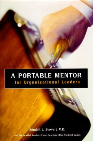 a portable mentor for organizational leaders 1st edition kendall l. stewart 097256070x, 9780972560702
