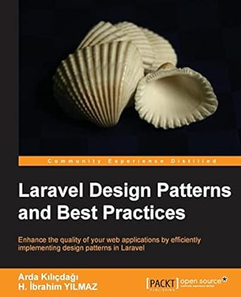 laravel design patterns and best practices 1st edition arda kilicdagi, h. ibrahim yilmaz 1783287985,