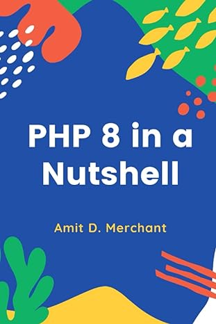 php 8 in a nutshell 1st edition amit d. merchant 979-8352426098