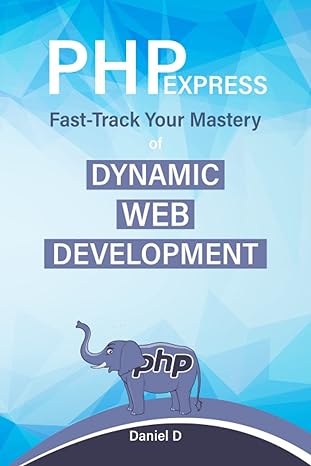 php express fast track your mastery of dynamic web development 1st edition daniel d. 979-8379101541