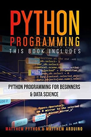 python programming this book includes python programming for beginners and data science 1st edition matthew