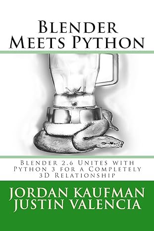 blender meets python blender 2 6 unites with python 3 for a ly 3d relationship 1st edition jordan kaufman