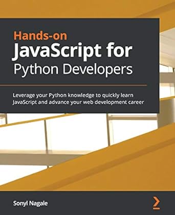 hands on javascript for python developers leverage your python knowledge to quickly learn javascript and