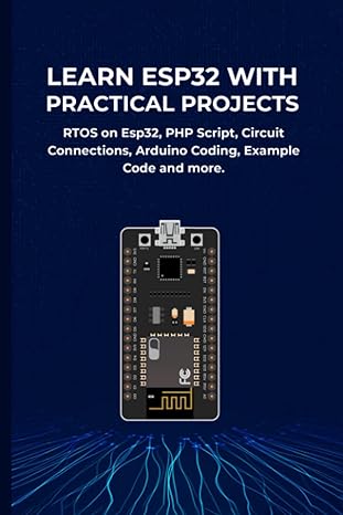 learn esp32 with practical projects 1st edition sesha chan 979-8362418496