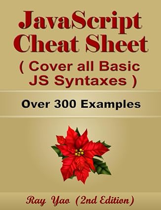 javascript cheat sheet cover all basic js syntaxes over 300 examples 2nd edition ray yao 979-8864539200