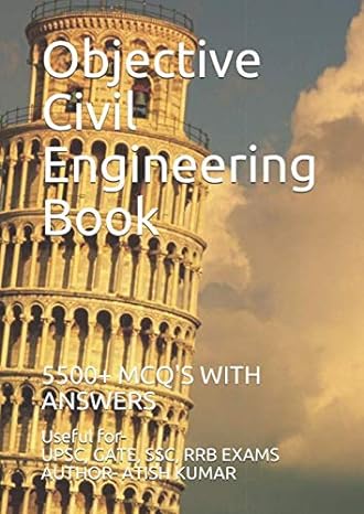 objective civil engineering book 5500 plus mcq with answers 1st edition atish kumar 979-8635836576