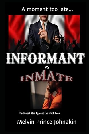 informant vs inmate the covert war against the black vote 1st edition melvin prince johnakin 1737539713,