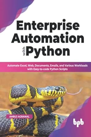enterprise automation with python automate excel web documents emails and various workloads with easy to code