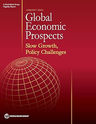 global economic prospects january 2020 slow growth policy challenges 1st edition world bank 1464814686,