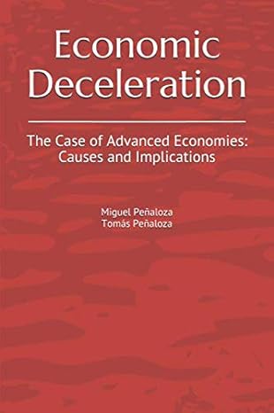 economic deceleration the case of advanced economies causes and implications 1st edition miguel penaloza