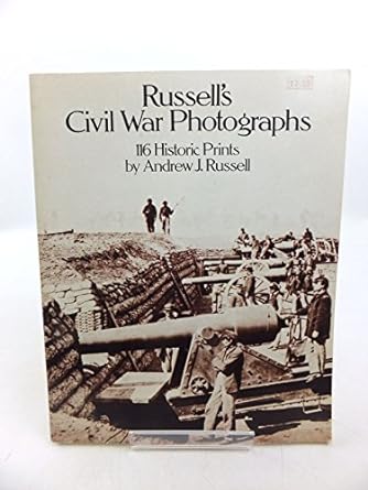 russells civil war photographs 116 historic prints 1st edition captain a. j. russell 0486242838,