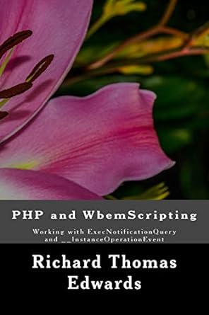 php and wbemscripting working with execnotificationquery and instanceoperationevent 1st edition richard