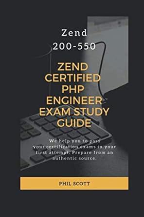 zend certified php engineer exam study guide 1st edition phil scott 979-8653359903