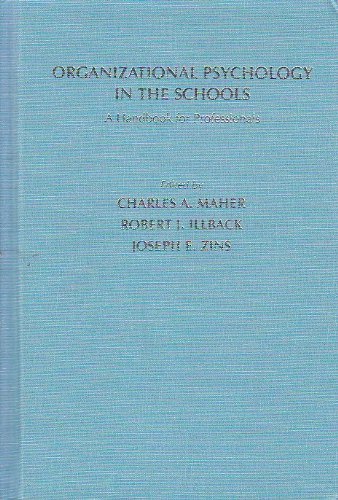 organizational psychology in the schools a handbook for professionals 1st edition charles a. maher