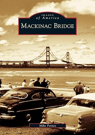 images of america mackinac bridge 1st edition mike fornes 0738550698, 978-0738550695